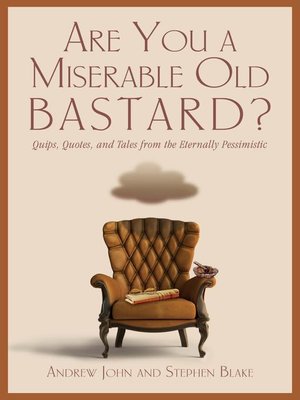 cover image of Are You a Miserable Old Bastard?